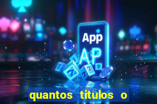 quantos titulos o flamengo tem